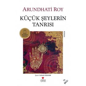 KÜÇÜK ŞEYLERİN TANRISI - ARUNDHATI ROY