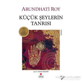 KÜÇÜK ŞEYLERİN TANRISI - ARUNDHATI ROY