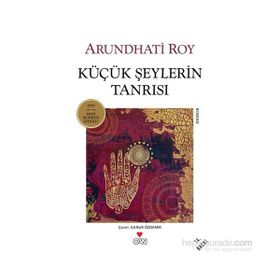 KÜÇÜK ŞEYLERİN TANRISI - ARUNDHATI ROY