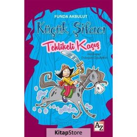 Küçük Şifacı Tehlikeli Kaçış - Funda Akbulut