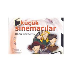 KÜÇÜK SİNEMACILAR - BANU BOZDEMIR