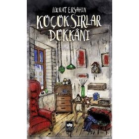 Küçük Sırlar Dükkanı - Murat Erşahin