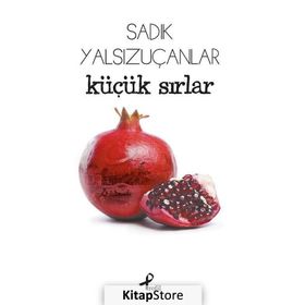 Küçük Sırlar - Sadık Yalsızuçanlar