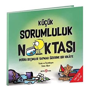 Küçük Sorumluluk Noktası: Doğru Seçimler Yapmak Üzerine Bir Hikaye