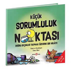Küçük Sorumluluk Noktası: Doğru Seçimler Yapmak Üzerine Bir Hikaye