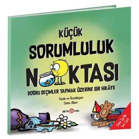 Küçük Sorumluluk Noktası: Doğru Seçimler Yapmak Üzerine Bir Hikaye
