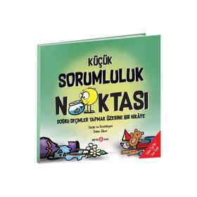 Küçük Sorumluluk Noktası: Doğru Seçimler Yapmak Üzerine Bir Hikaye