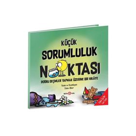 Küçük Sorumluluk Noktası: Doğru Seçimler Yapmak Üzerine Bir Hikaye