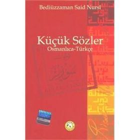 KÜÇÜK SÖZLER (OSMANLICA - TÜRKÇE) - BEDİÜZZAMAN SAID NURSI