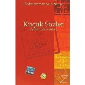 KÜÇÜK SÖZLER (OSMANLICA - TÜRKÇE) - BEDİÜZZAMAN SAID NURSI