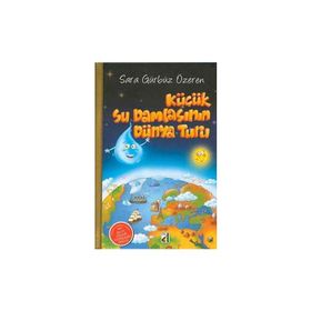KÜÇÜK SU DAMLASININ DÜNYA TURU - SARA GÜRBÜZ ÖZEREN