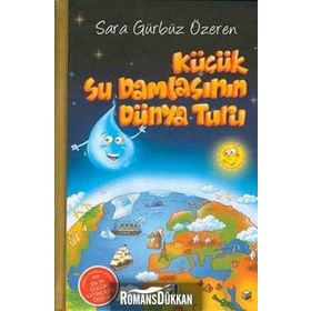 KÜÇÜK SU DAMLASININ DÜNYA TURU - SARA GÜRBÜZ ÖZEREN