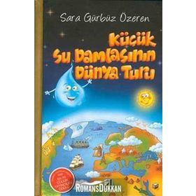 KÜÇÜK SU DAMLASININ DÜNYA TURU - SARA GÜRBÜZ ÖZEREN