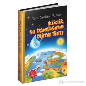 KÜÇÜK SU DAMLASININ DÜNYA TURU - SARA GÜRBÜZ ÖZEREN