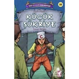 Küçük Şükriye - Kurtuluşun Kahramanları 3 - İsmail Bilgin