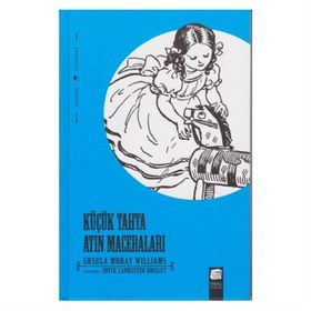 Küçük Tahta Atın Maceraları - Ursula Moray Williams