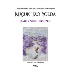 Küçük Tao Yolda - Bahar Nihal Ersözlü