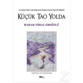Küçük Tao Yolda - Bahar Nihal Ersözlü