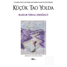 Küçük Tao Yolda - Bahar Nihal Ersözlü