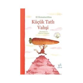 Küçük Tatlı Vahşi - Dört Sağlıklı Pasta Tarifi ile - Uçan At Yayınları