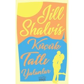 Küçük Tatlı Yalanlar - Jill Shalvis