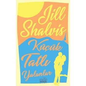 Küçük Tatlı Yalanlar - Jill Shalvis