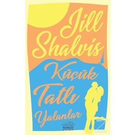 Küçük Tatlı Yalanlar - Jill Shalvis