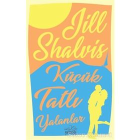 Küçük Tatlı Yalanlar - Jill Shalvis