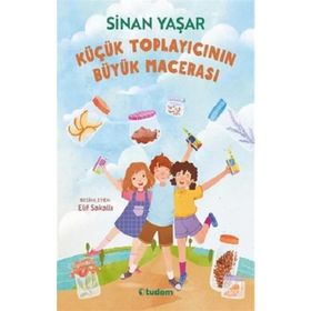 Küçük Toplayıcının Büyük Macerası - Sinan Yaşar Tudem Yayınları