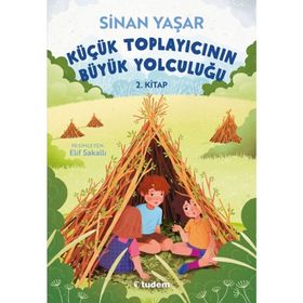 Küçük Toplayıcının Büyük Yolculuğu 2. Kitap - Sinan Yaşar