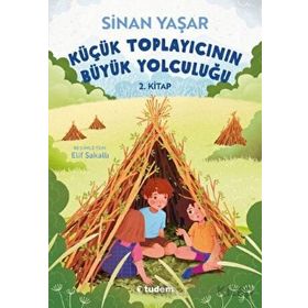 Küçük Toplayıcının Büyük Yolculuğu Sinan Yaşar Tudem Yayınları