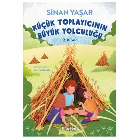 Küçük Toplayıcının Büyük Yolculuğu Sinan Yaşar Tudem Yayınları