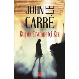 Küçük Trampetçi Kız - John Le Carre
