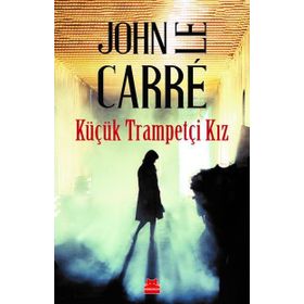 Küçük Trampetçi Kız - John Le Carre