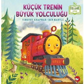 Küçük Trenin Büyük Yolculuğu - Timothy Knapman
