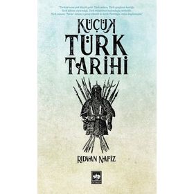 Küçük Türk Tarihi - Rıdvan Nafiz