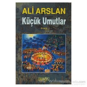 KÜÇÜK UMUTLAR - ALI ARSLAN