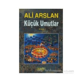 KÜÇÜK UMUTLAR - ALI ARSLAN