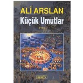 KÜÇÜK UMUTLAR - ALI ARSLAN