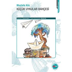 KÜÇÜK UYKULAR BAHÇESİ - MUSTAFA KÖZ