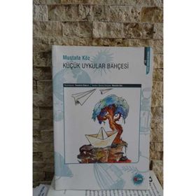 KÜÇÜK UYKULAR BAHÇESİ - MUSTAFA KÖZ