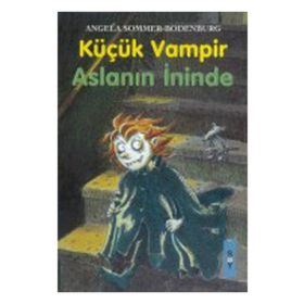 KÜÇÜK VAMPIR ASLANIN İNİNDE - ANGELA SOMMER-BODENBURG