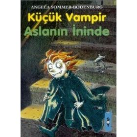 KÜÇÜK VAMPIR ASLANIN İNİNDE - ANGELA SOMMER-BODENBURG