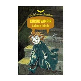KÜÇÜK VAMPIR ASLANIN İNİNDE - ANGELA SOMMER-BODENBURG
