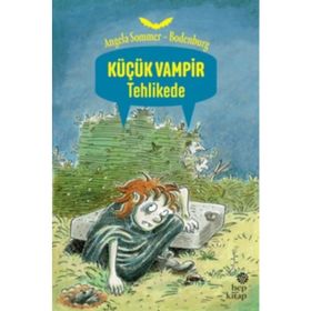 KÜÇÜK VAMPIR TEHLIKEDE - ANGELA SOMMER-BODENBURG