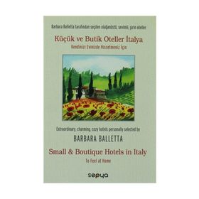 KÜÇÜK VE BUTIK OTELLER İTALYA KENDINIZI EVINIZDE HISSEDEBILMENIZ İÇİN - BARBARA BALETTA