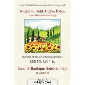 KÜÇÜK VE BUTIK OTELLER İTALYA KENDINIZI EVINIZDE HISSEDEBILMENIZ İÇİN - BARBARA BALETTA