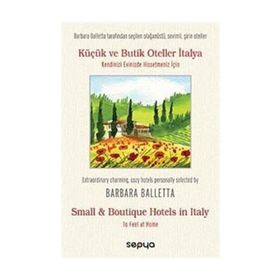 KÜÇÜK VE BUTIK OTELLER İTALYA KENDINIZI EVINIZDE HISSEDEBILMENIZ İÇİN - BARBARA BALETTA