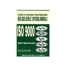 Küçük ve Orta Boy İşletmelerde Belgelerle Uygulamalı ISO 9000 Nedir - Erdem Sezer