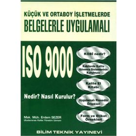 Küçük ve Orta Boy İşletmelerde Belgelerle Uygulamalı ISO 9000 Nedir - Erdem Sezer